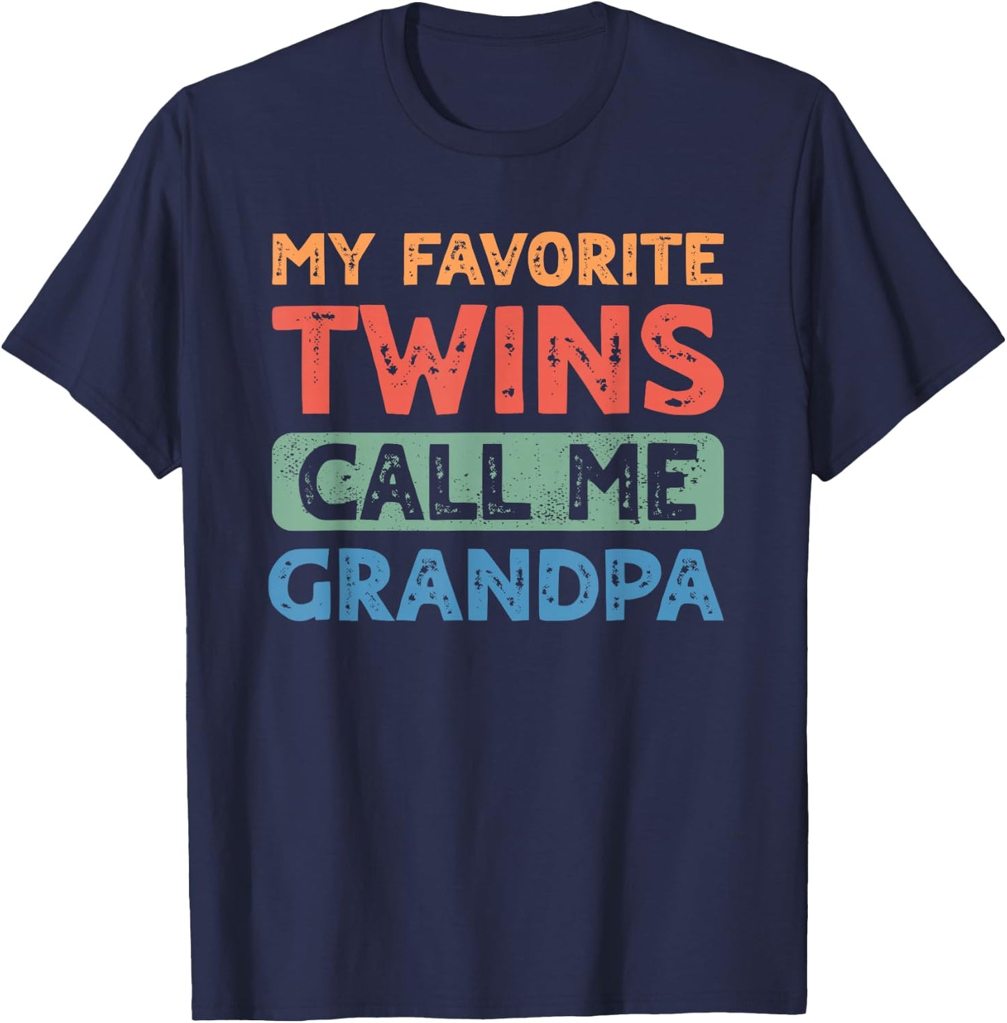 My Favorite Twins Call Me Grandpa Men Grandson Granddaughter T-Shirt - T-Shirt | Navy