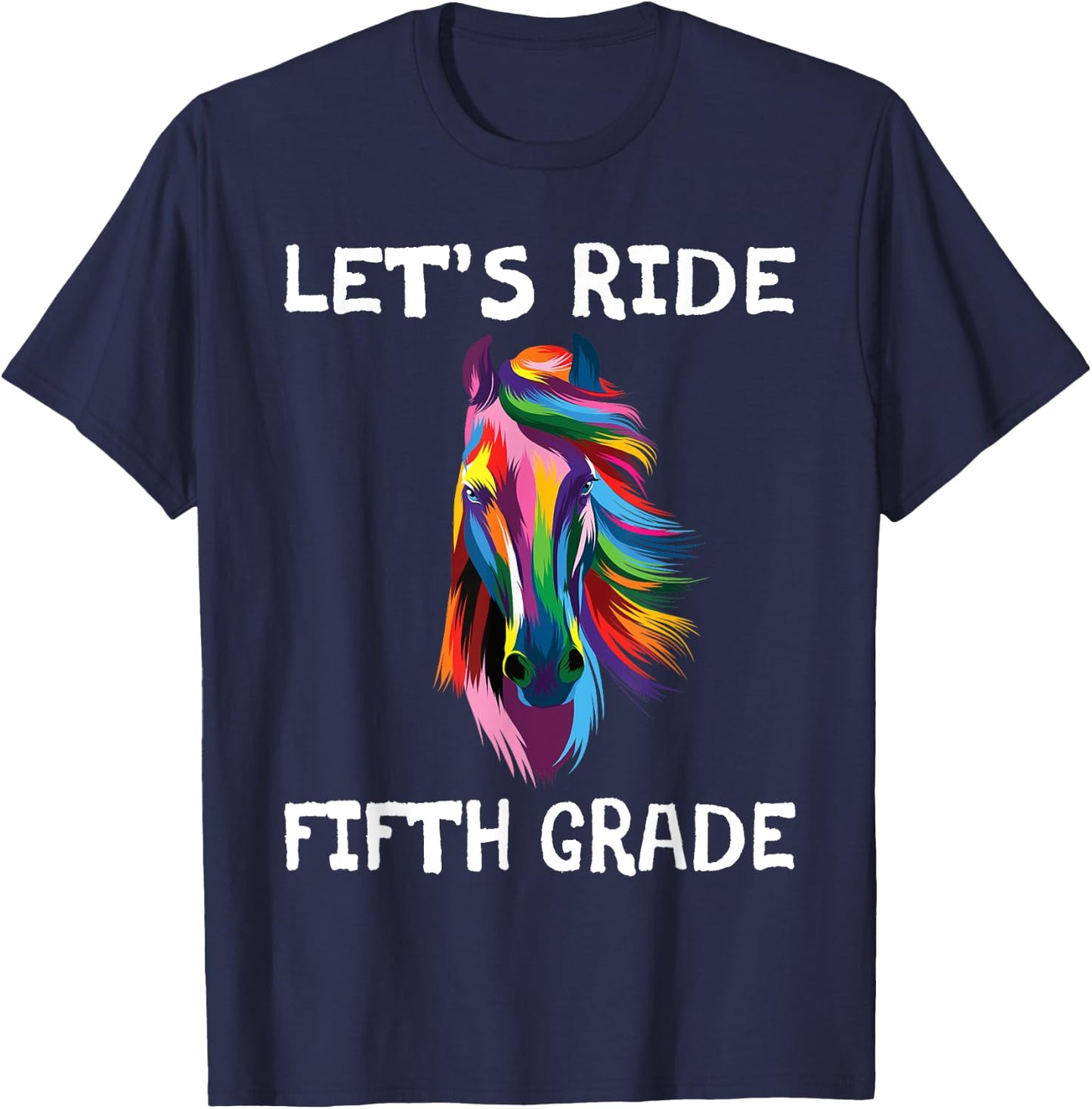 Let's Ride Fifth Grade Back To School Horse Girls T-Shirt - T-Shirt | Navy