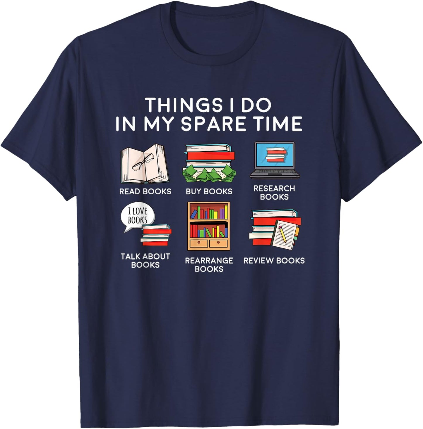 Books Things I Do In My Spare Time Reading Gift T-Shirt - T-Shirt | Navy