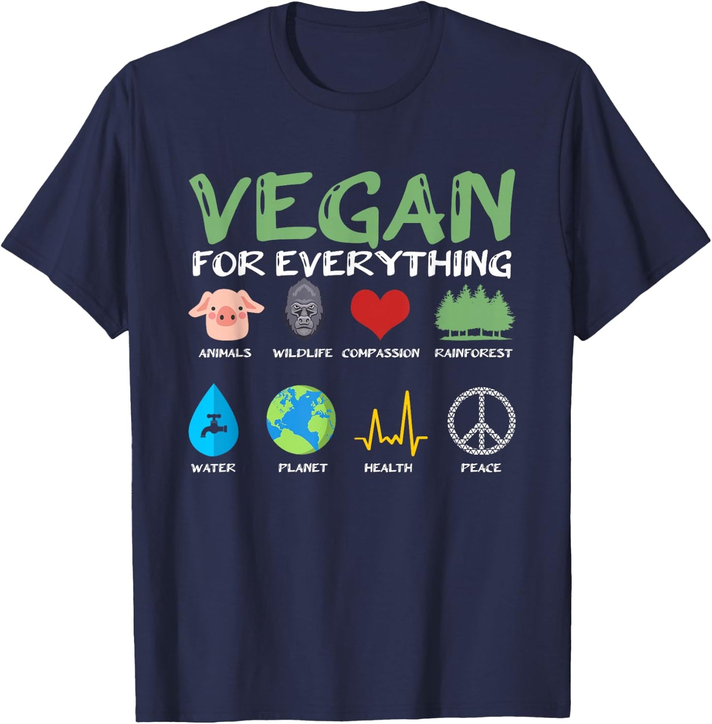Vegan for Everything Animals Planet Health Go Vegan T-Shirt - T-Shirt | Navy
