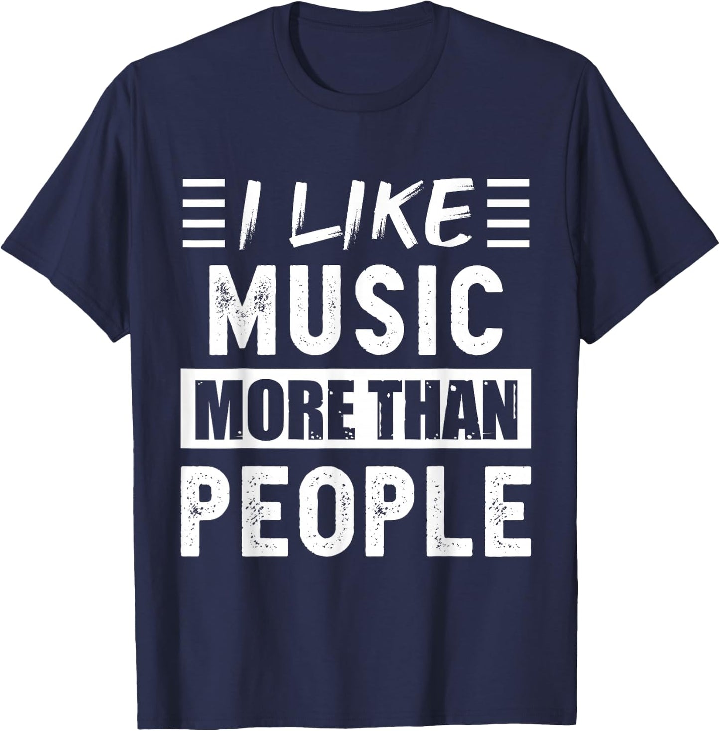 I like Music more than People Funny T-Shirt - T-Shirt | Navy