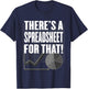 There's a Spreadsheet for That! - Data Nerd, Office or Tech T-Shirt - T-Shirt | Navy