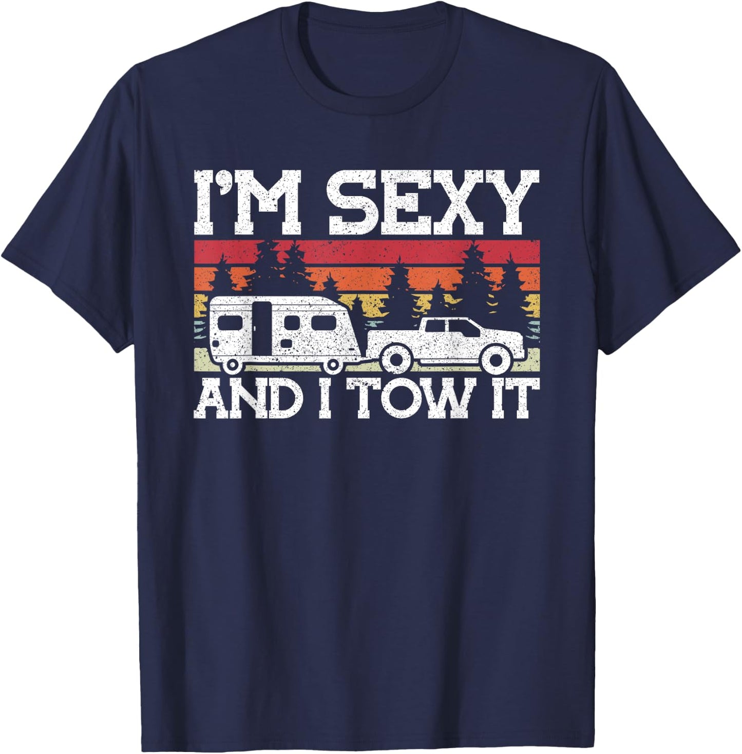 Pull caravan Im Sexy and I Tow it Camping T-Shirt - T-Shirt | Navy