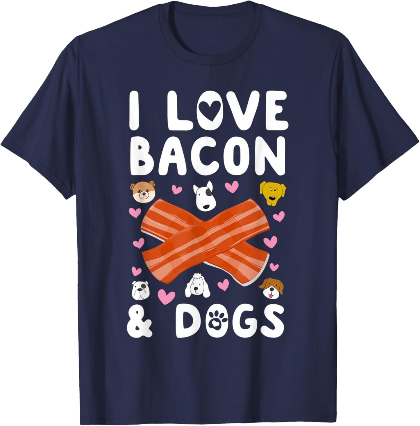I Love Bacon & Dogs Cute Puppy Canine Breakfast Gift T-Shirt - T-Shirt | Navy