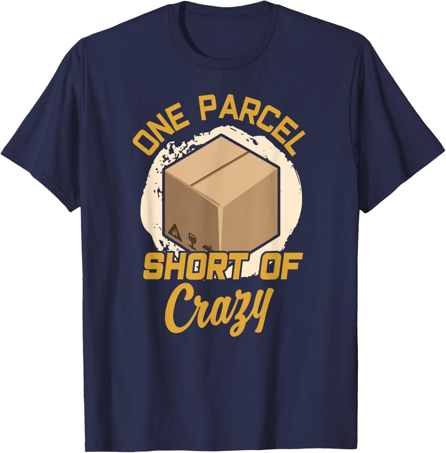 One Parcel Short Of Crazy Postal Worker Postman Mailman T-Shirt - T-Shirt | Navy