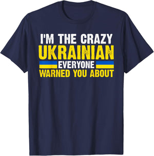 I'm the crazy Ukrainian Ukraine Flag T-Shirt - T-Shirt | Navy