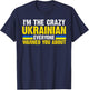 I'm the crazy Ukrainian Ukraine Flag T-Shirt - T-Shirt | Navy