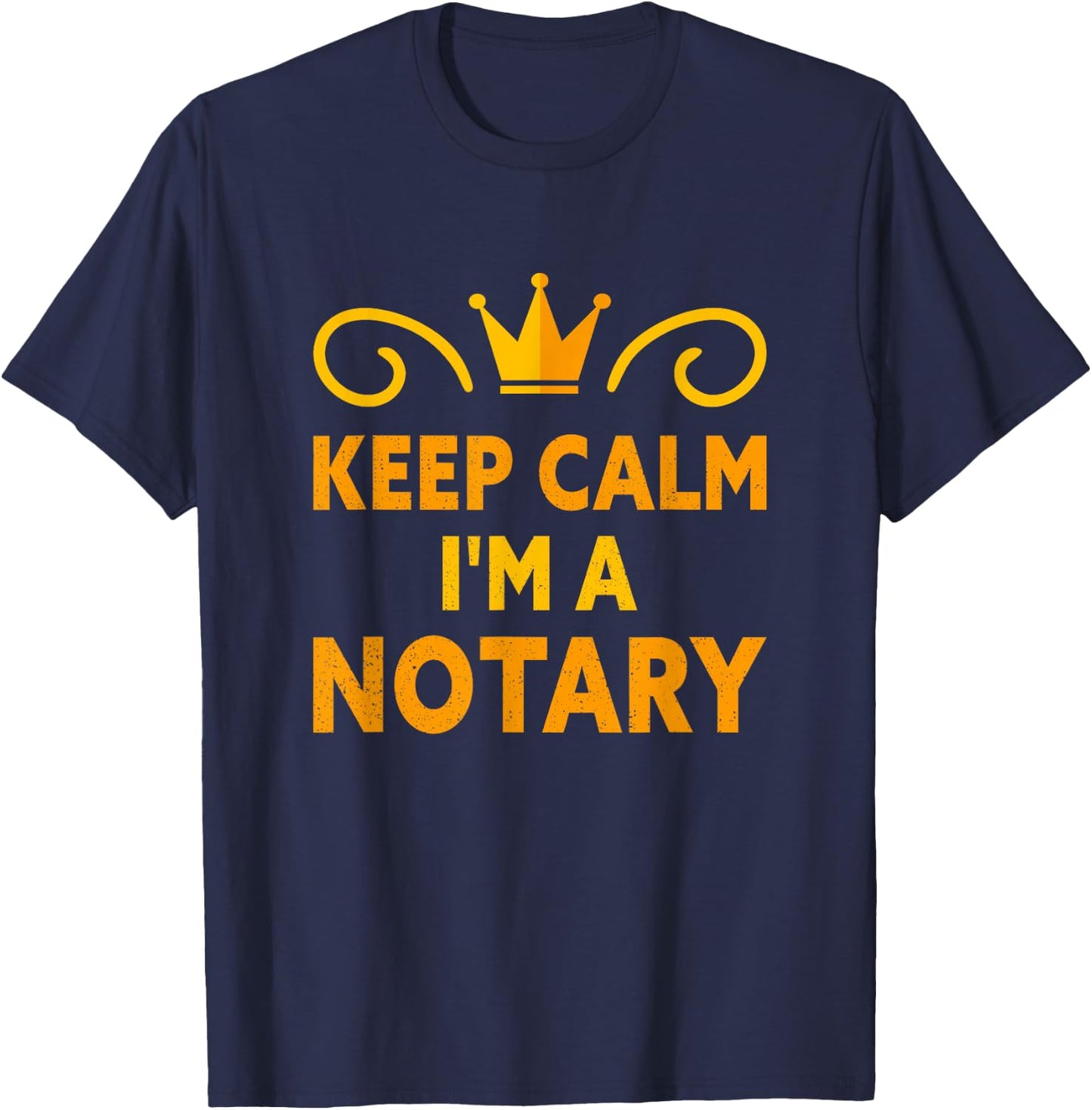 Keep Calm I'm A Notary T-Shirt - T-Shirt | Navy