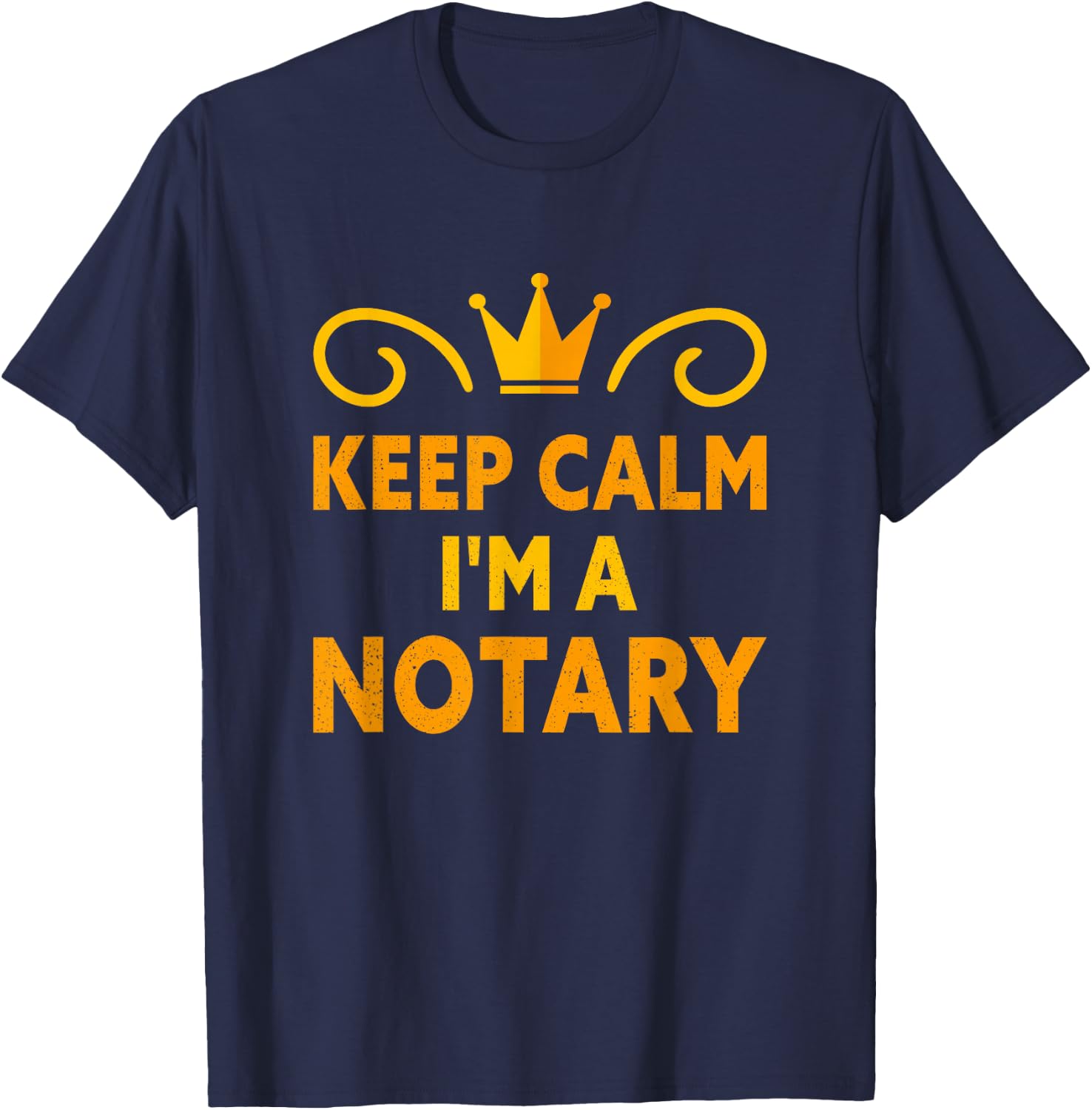 Keep Calm I'm A Notary T-Shirt - T-Shirt | Navy