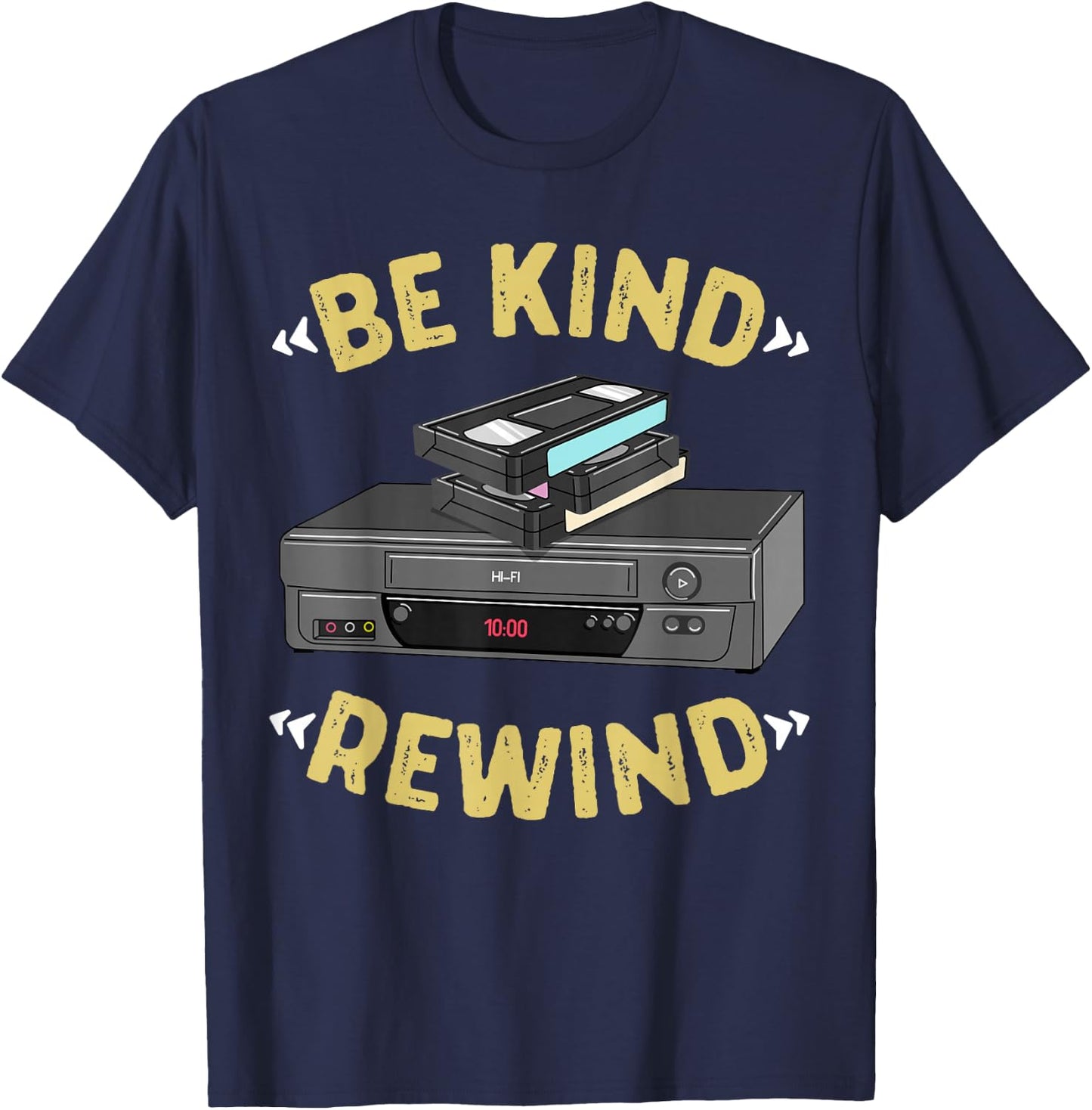 Be Kind Rewind VHS Tape VCR Retro Video Cassette Recorder T-Shirt - T-Shirt | Navy