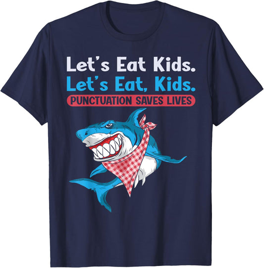 Let's Eat Kids Punctuation Saves Lives Grammar Shark T-Shirt - T-Shirt | Navy