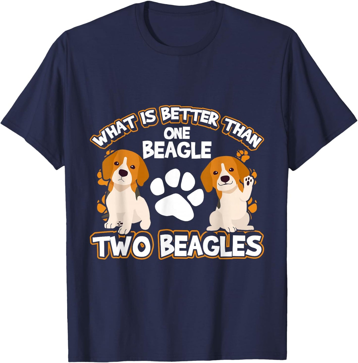 What is better than one beagle two beagles T-Shirt - T-Shirt | Navy