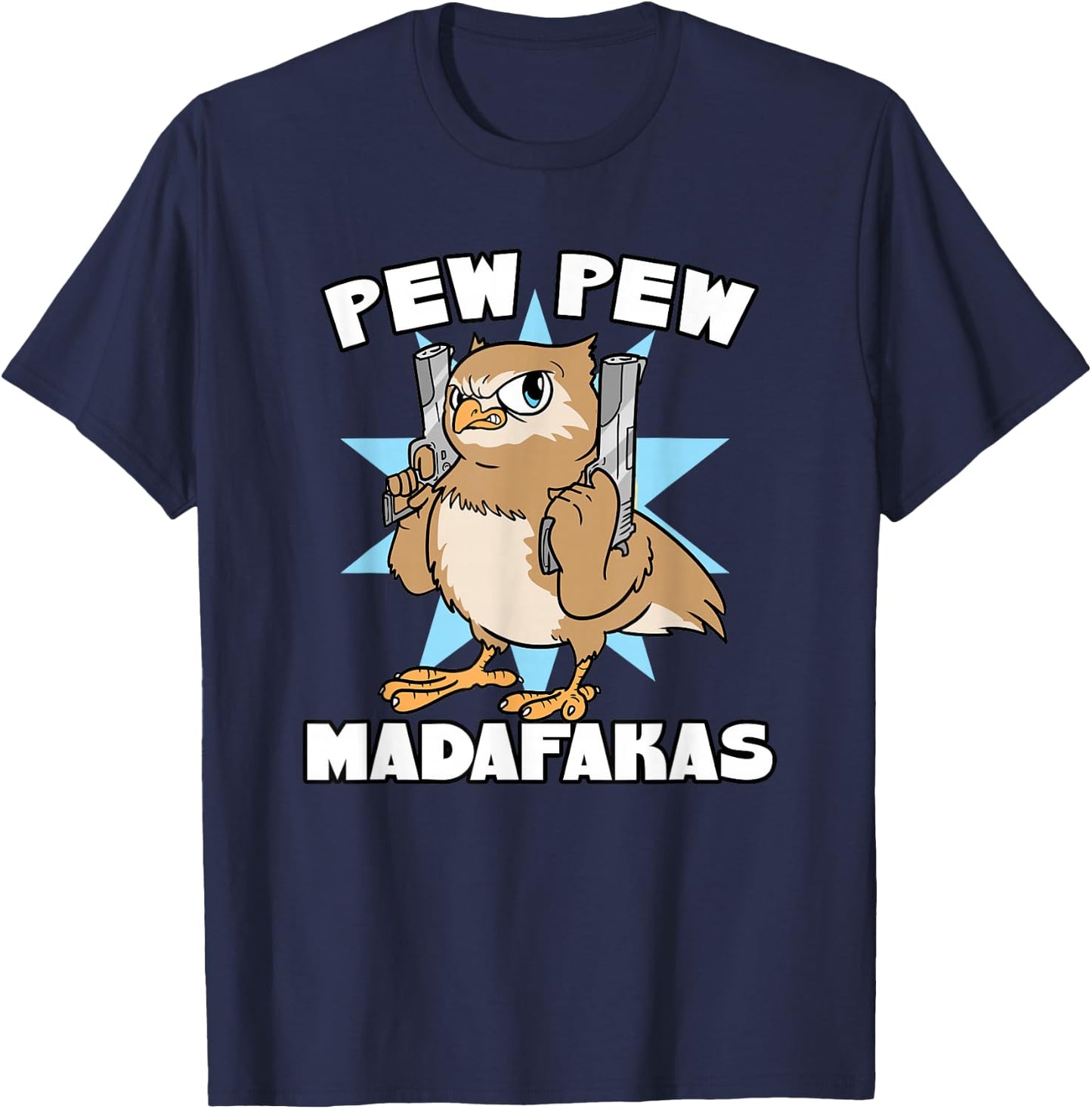Crazy Owl With Pistol Pew Pew Madafakas T-Shirt - T-Shirt | Navy