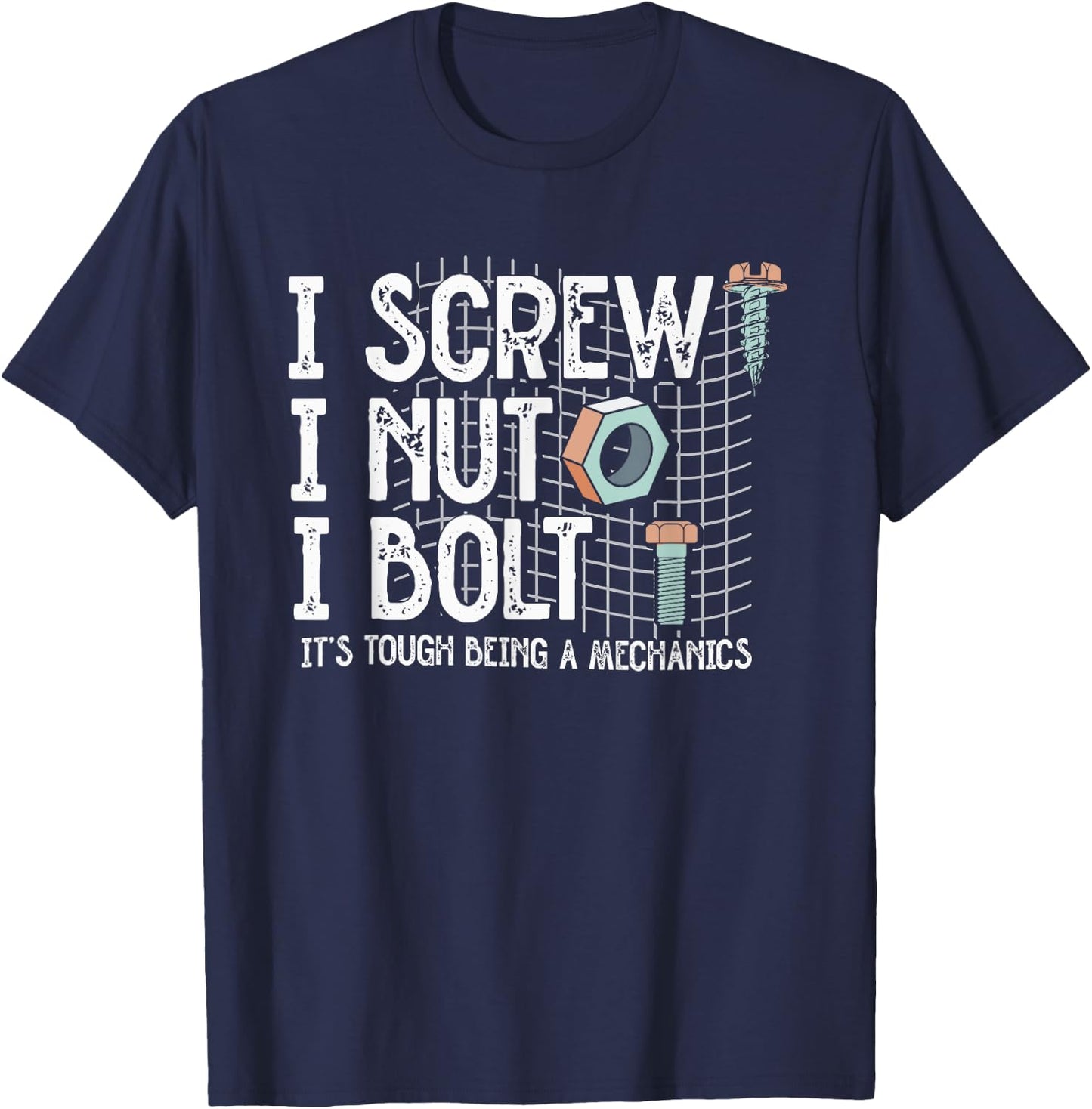 I Screw Nut Bolt | Garage Wrench | Car Auto Mechanic T-Shirt - T-Shirt | Navy