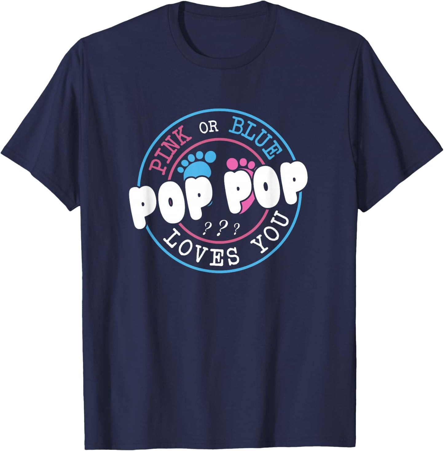 Pink Or Blue Pop Pop Loves You Baby Gender Reveal Party T-Shirt - T-Shirt | Navy