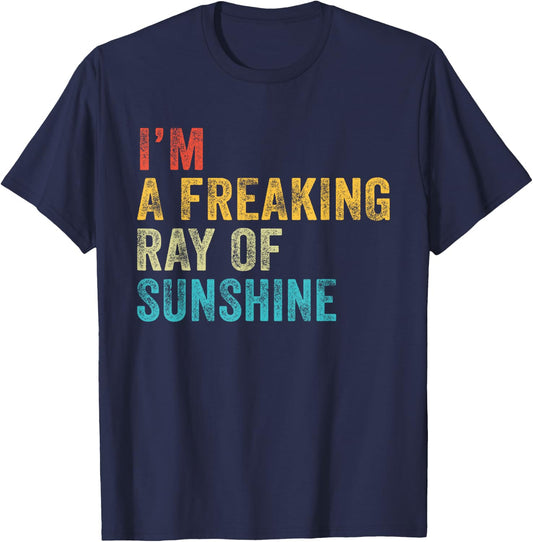 I'm a Freaking Ray of Sunshine Funny Sarcastic Vintage Retro T-Shirt - T-Shirt | Navy