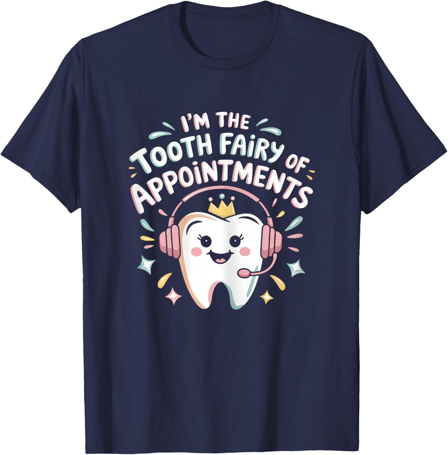 Dental Receptionist Fairy Dentist Reception T-Shirt - T-Shirt | Navy