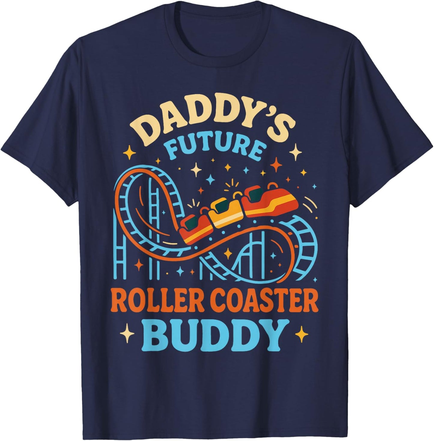 Roller Coaster Toddler Daddy's Future Roller Coaster Buddy T-Shirt - T-Shirt | Navy