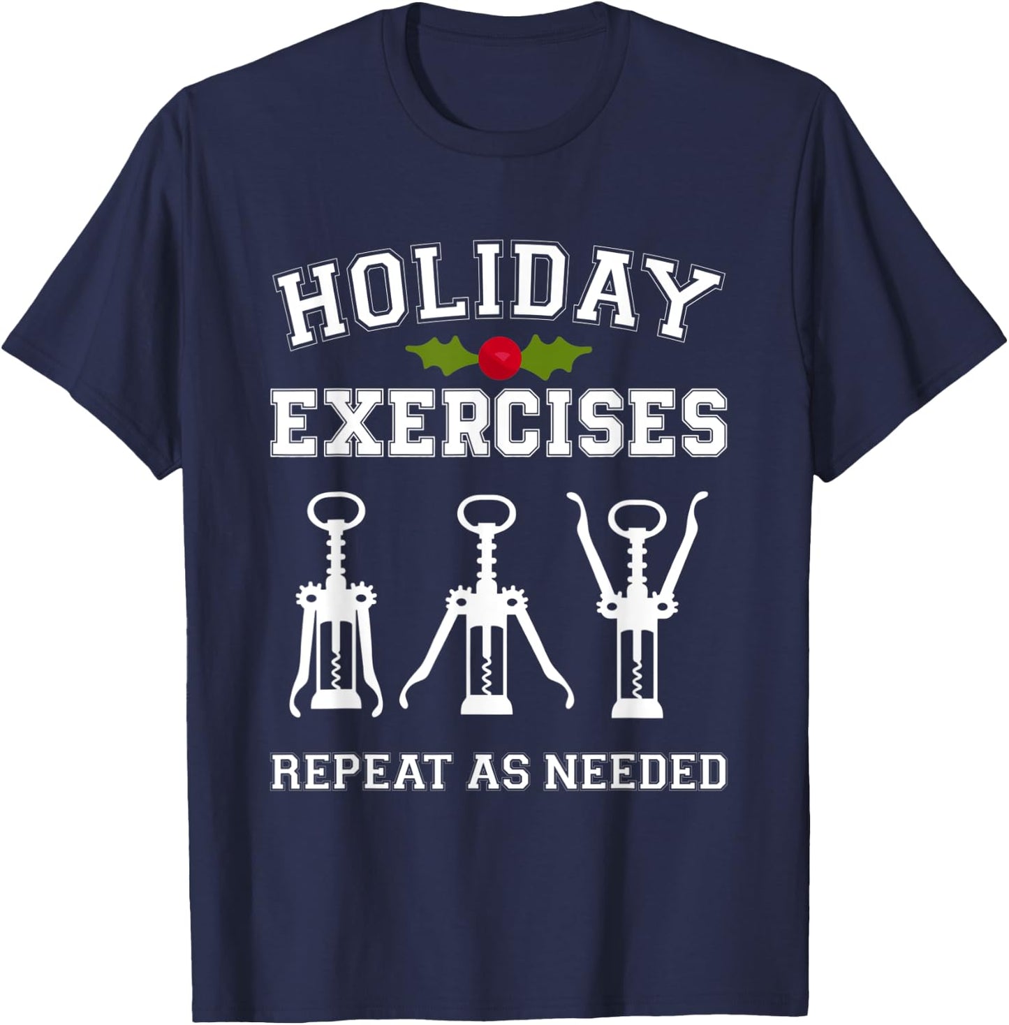 Holiday Exercies Repeat As Needed Apparel T-Shirt - T-Shirt | Navy