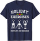 Holiday Exercies Repeat As Needed Apparel T-Shirt - T-Shirt | Navy