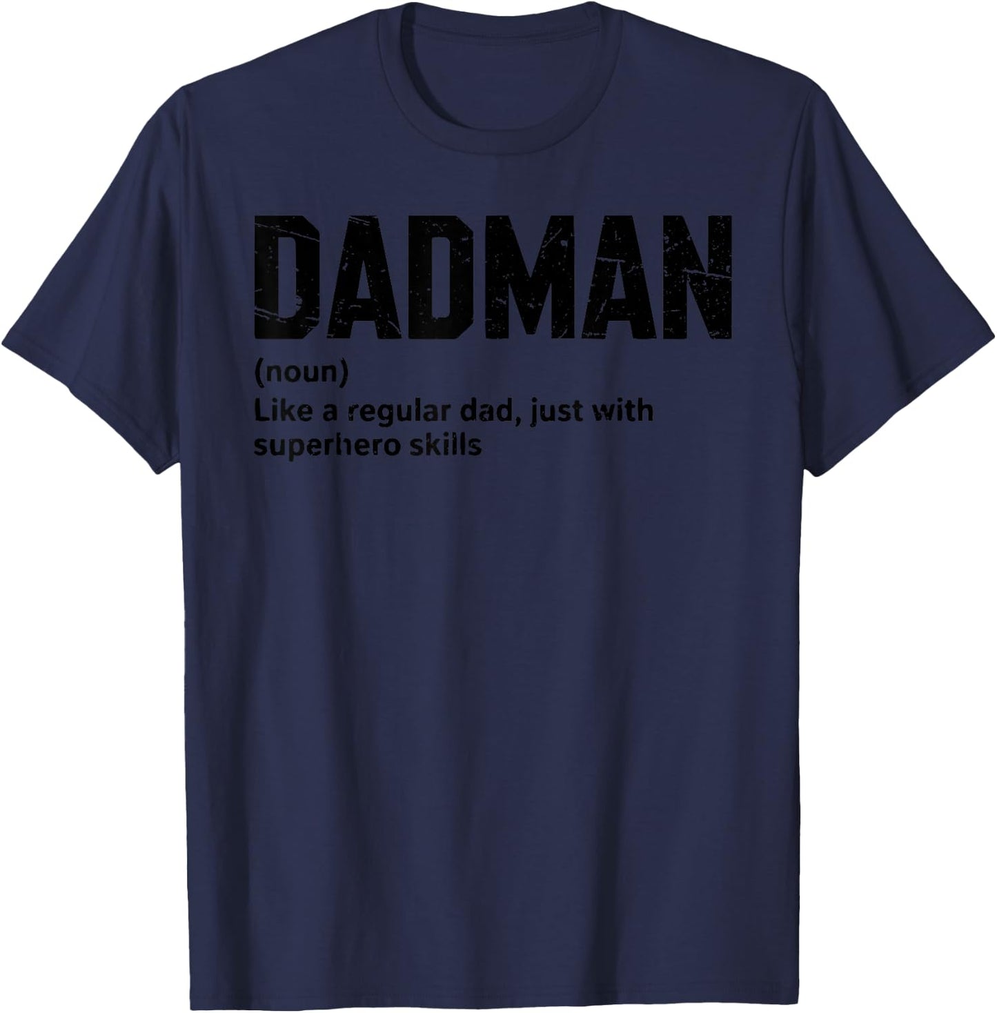Dadman Definition Funny Dad Father Proud of Daddy Men T-Shirt - T-Shirt | Navy