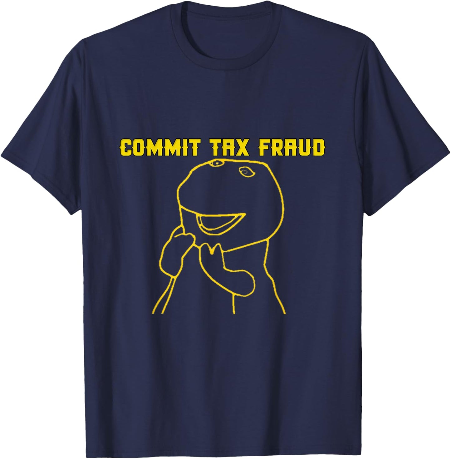 Commit Tax Fraud Funny Cartoon T-Shirt - T-Shirt | Navy