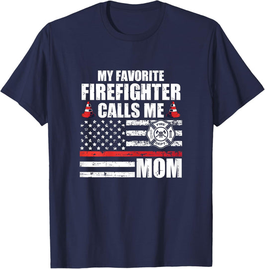 My Favorite Firefighter Calls Me Mom For A Firefigter Mom T-Shirt - T-Shirt | Navy