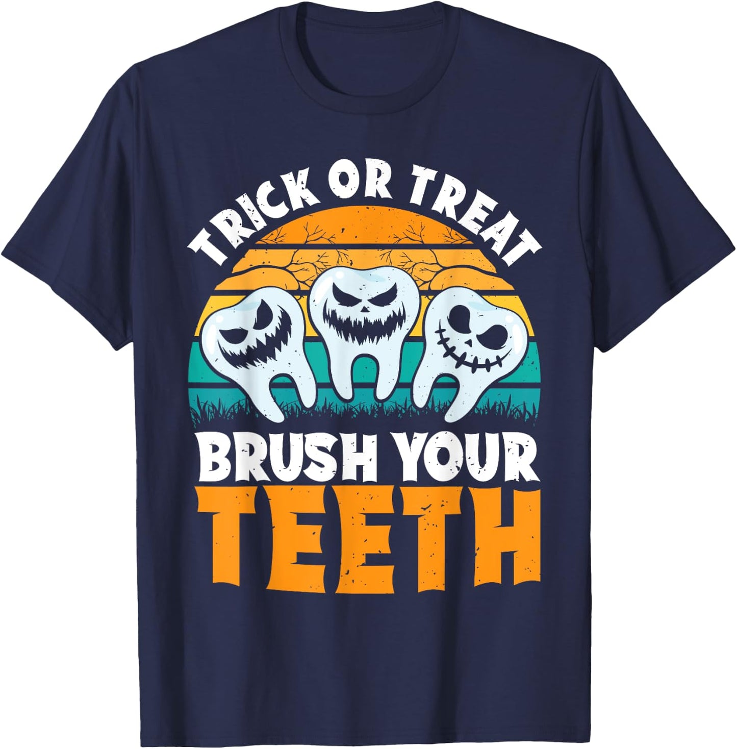 Trick Or Treat Brush Your Teeth Dentist Pun Halloween Dental T-Shirt - T-Shirt | Navy