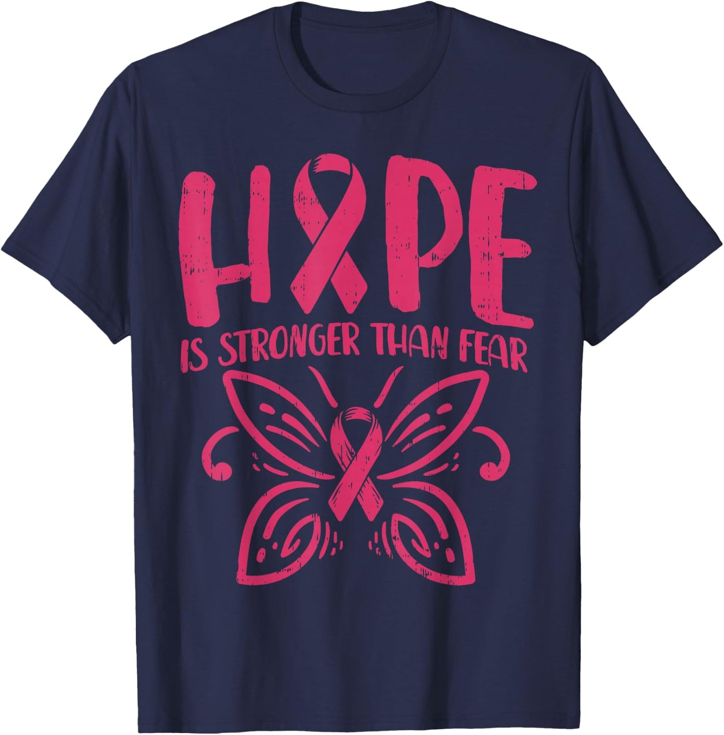 Hope Is Stronger Than Fear Pink Butterfly Breast Cancer Gift T-Shirt - T-Shirt | Navy