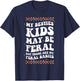 My Besties Kids May Be Feral But Those Are My Feral Babies T-Shirt - T-Shirt | Navy