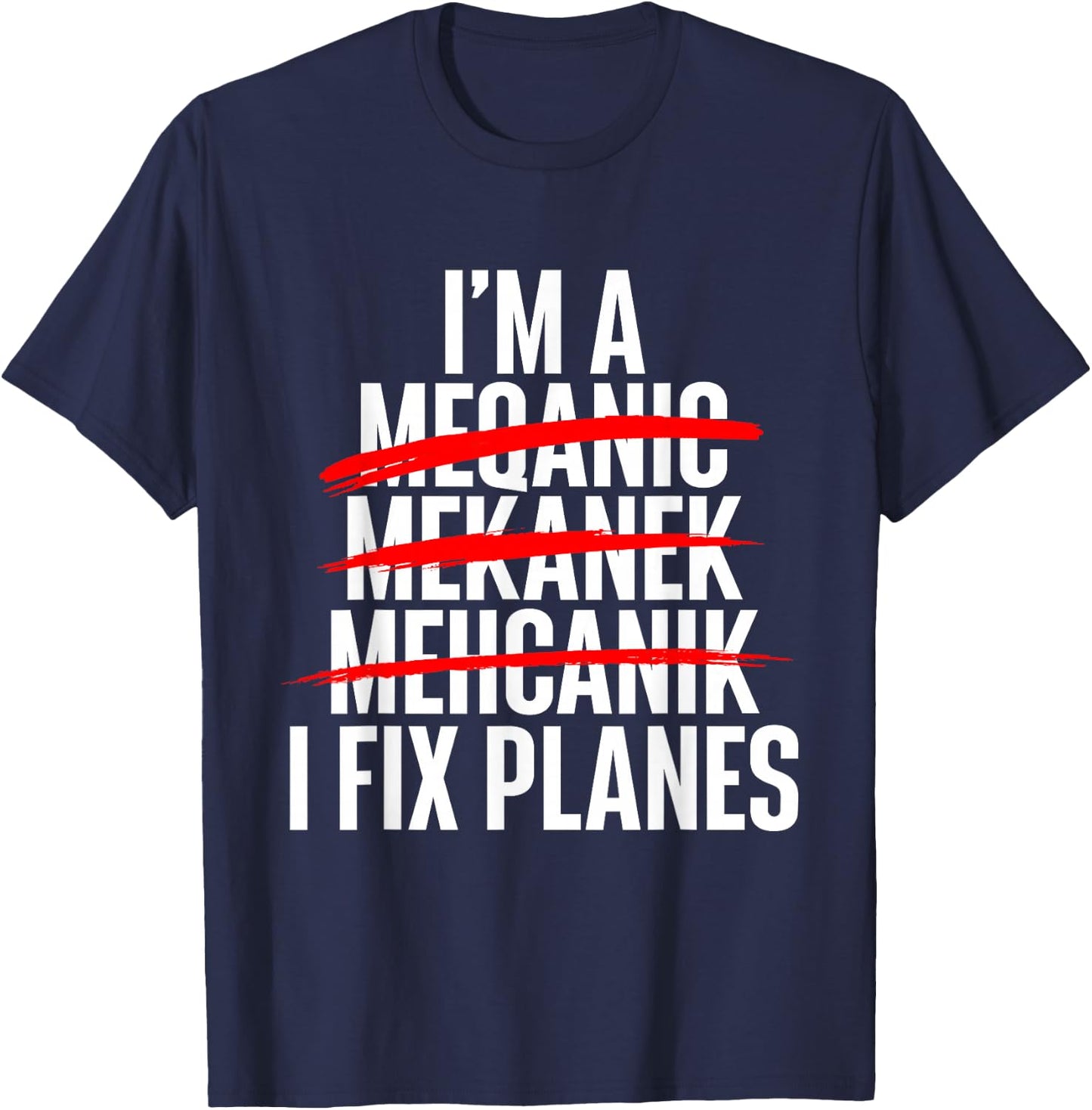 I Fix Planes - Aircraft Mechanic Plane Aviation Technician T-Shirt - T-Shirt | Navy