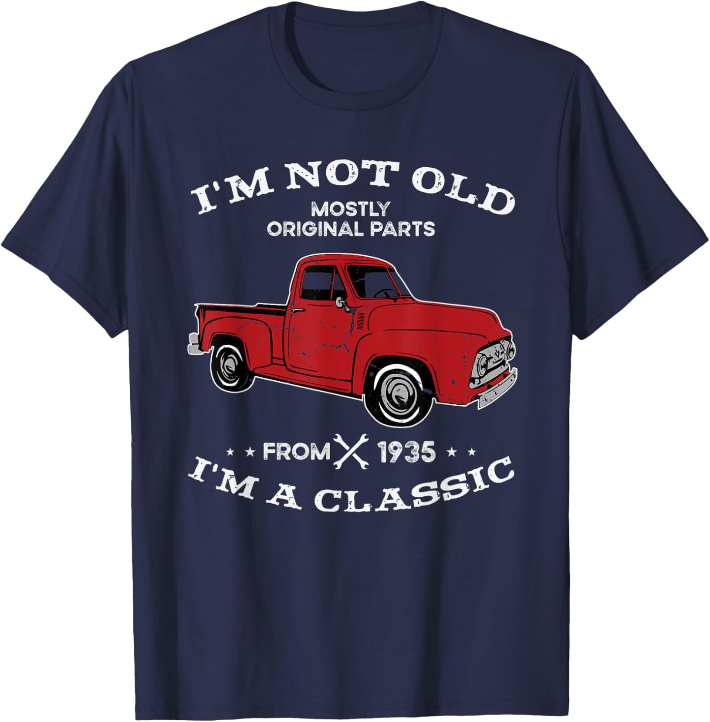 I'm not old I'm classic Truck car since 1935 limited edition T-Shirt - T-Shirt | Navy