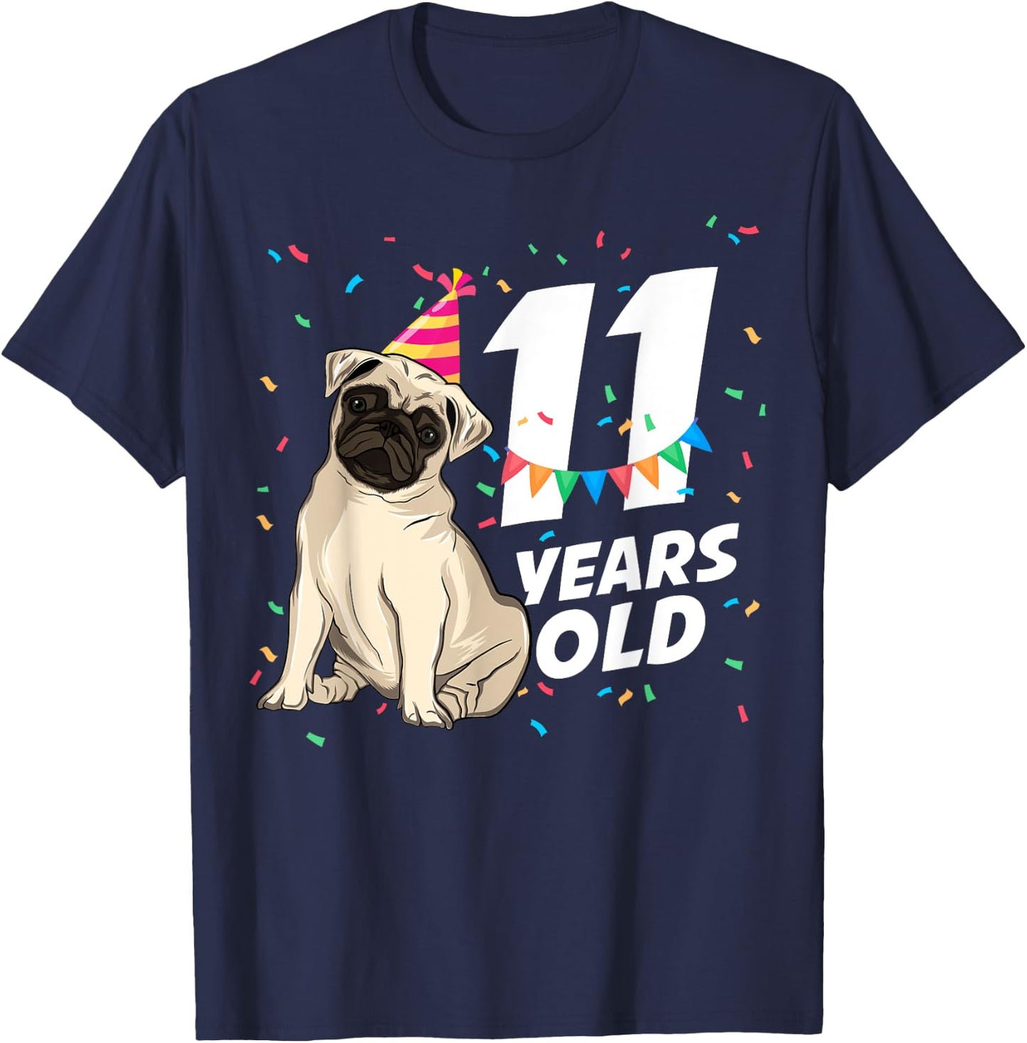 11 Years Old Birthday Funny Pet Pug Dog Lover Party Birthday Men Women Kids T-Shirt - T-Shirt | Navy