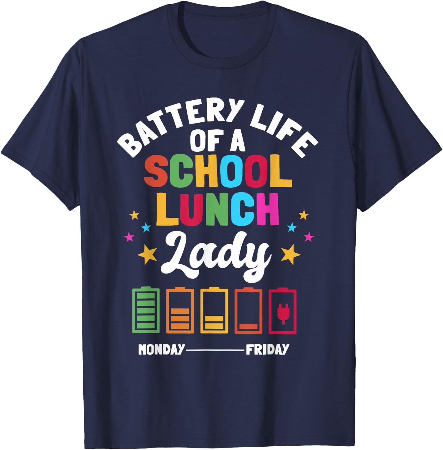 Battery Life Of A School Lunch Lady Cafeteria Worker T-Shirt - T-Shirt | Navy