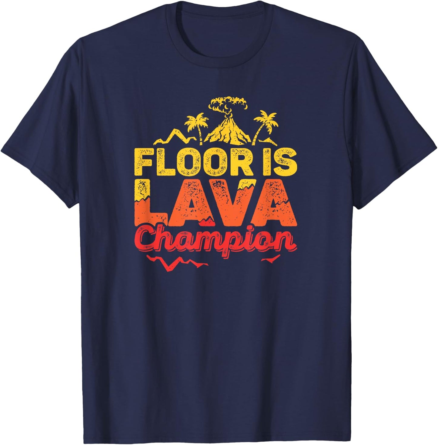 Floor Is Lava Game Champion With Volcano Kids Recess Play T-Shirt - T-Shirt | Navy