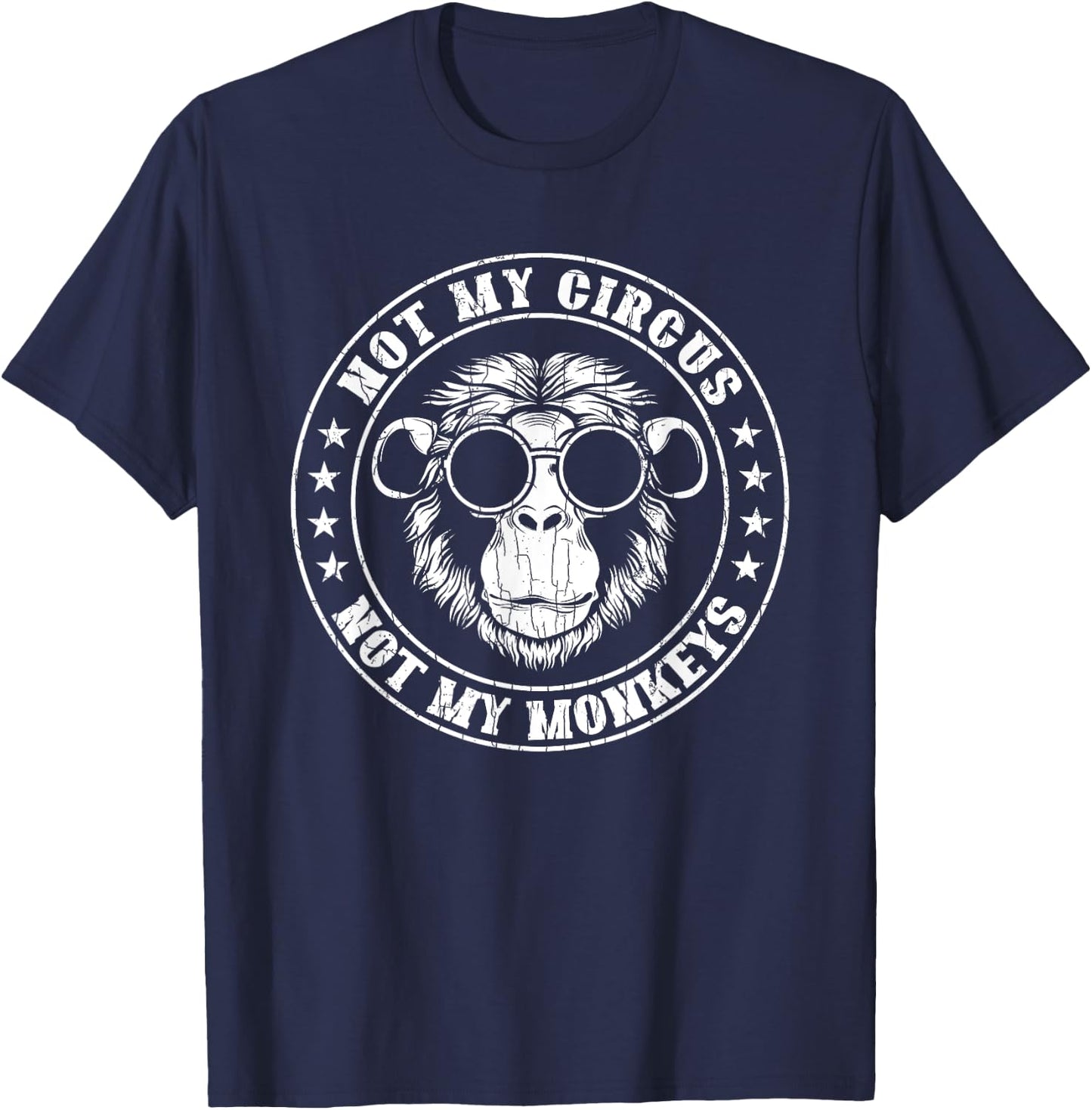 Not My Circus Monkeys Funny Monkey Animal Lover Graphic T-Shirt - T-Shirt | Navy