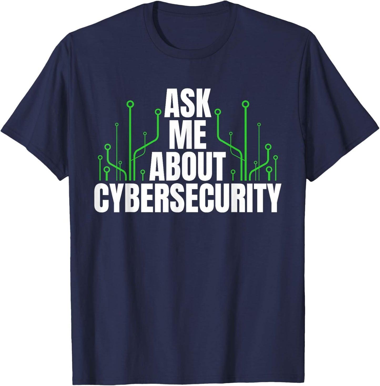 Ask Me About Cyber Security T-Shirt - T-Shirt | Navy