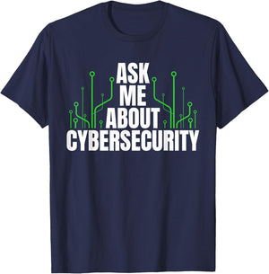 Ask Me About Cyber Security T-Shirt - T-Shirt | Navy