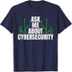 Ask Me About Cyber Security T-Shirt - T-Shirt | Navy
