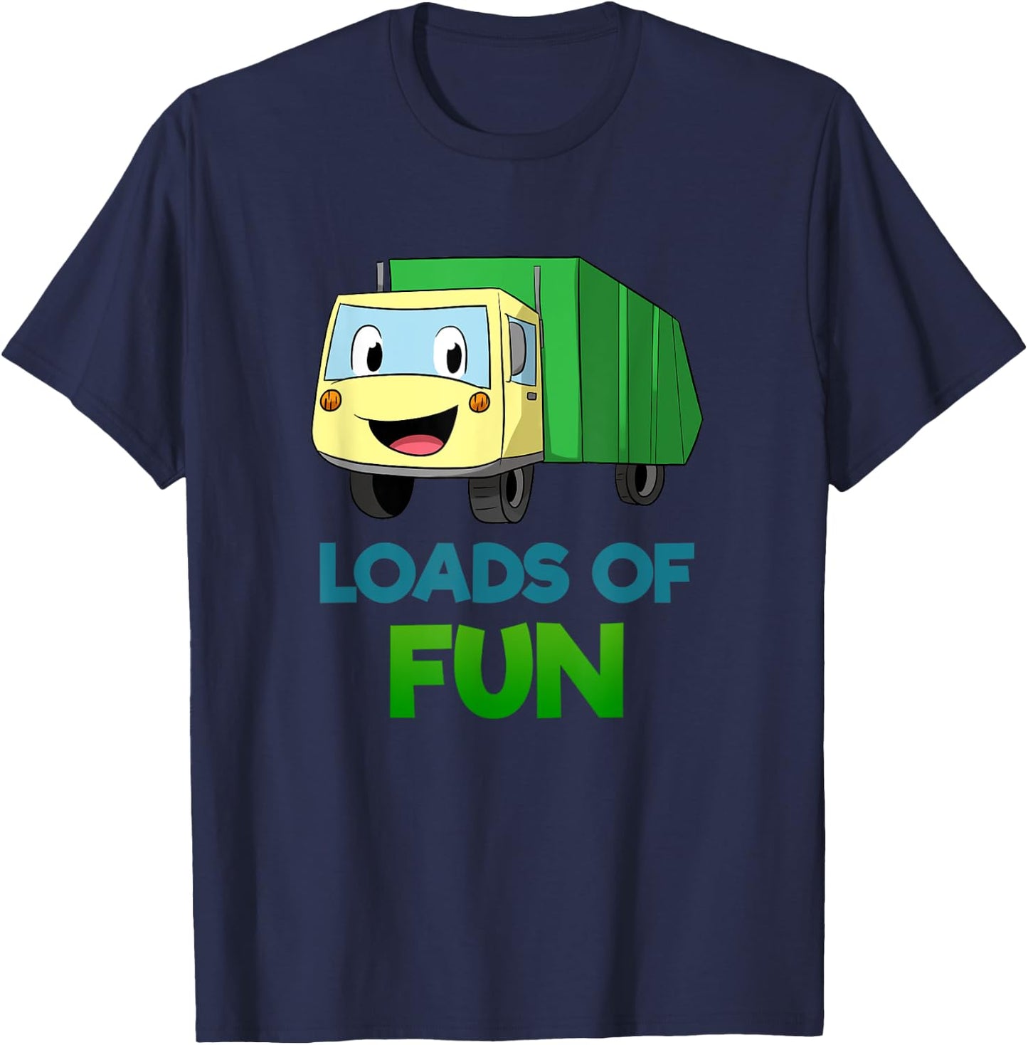 Garbage Smiling Truck Loads Of Fun Recycling Day Dustcar T-Shirt - T-Shirt | Navy