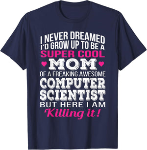 Super Cool Mom of Computer Scientist Mothers Day Gif T-Shirt - T-Shirt | Navy