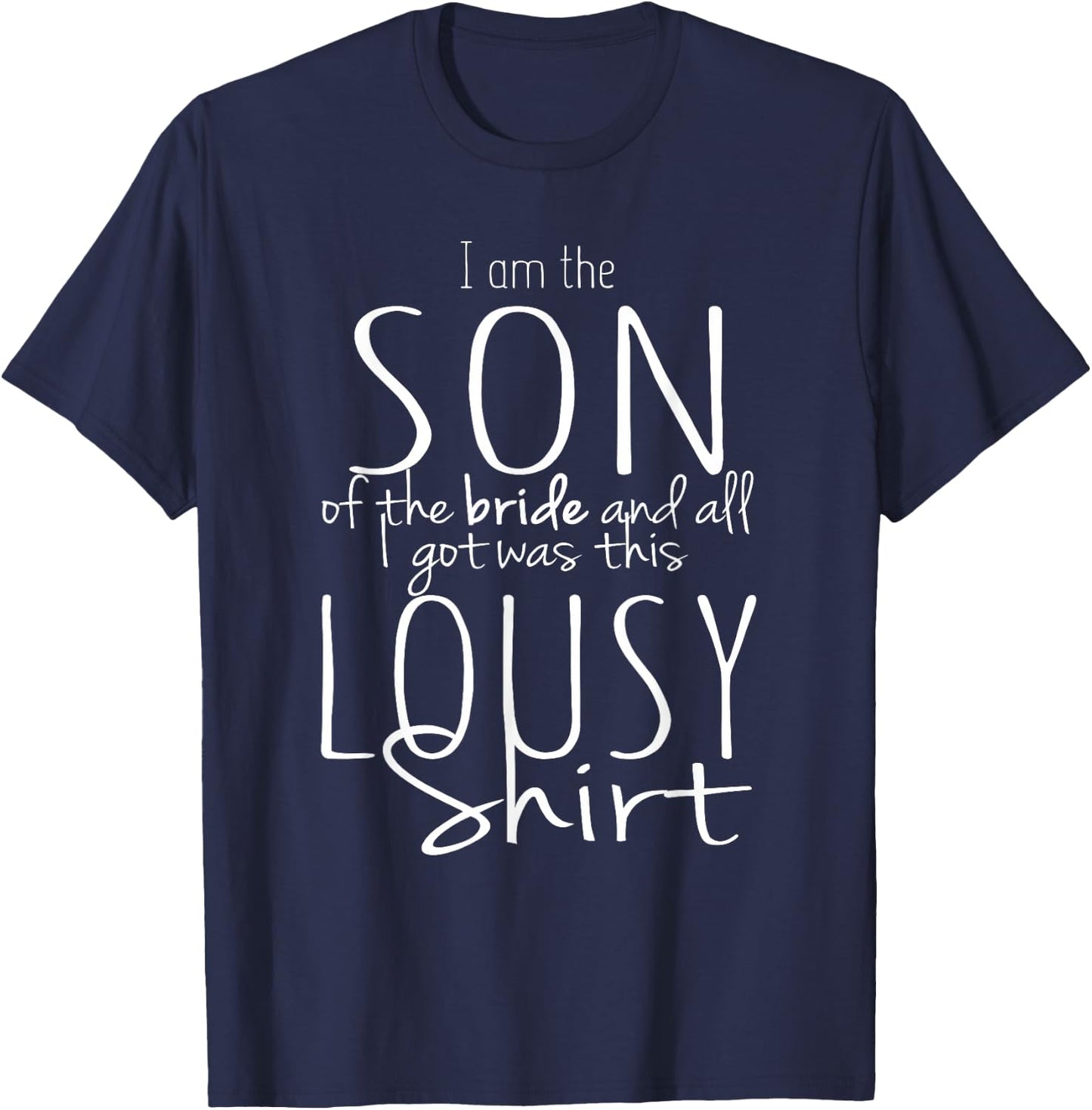Funny Son of Bride Wedding Shirt Bridal Party Gift Lousy Tea T-Shirt - T-Shirt | Navy