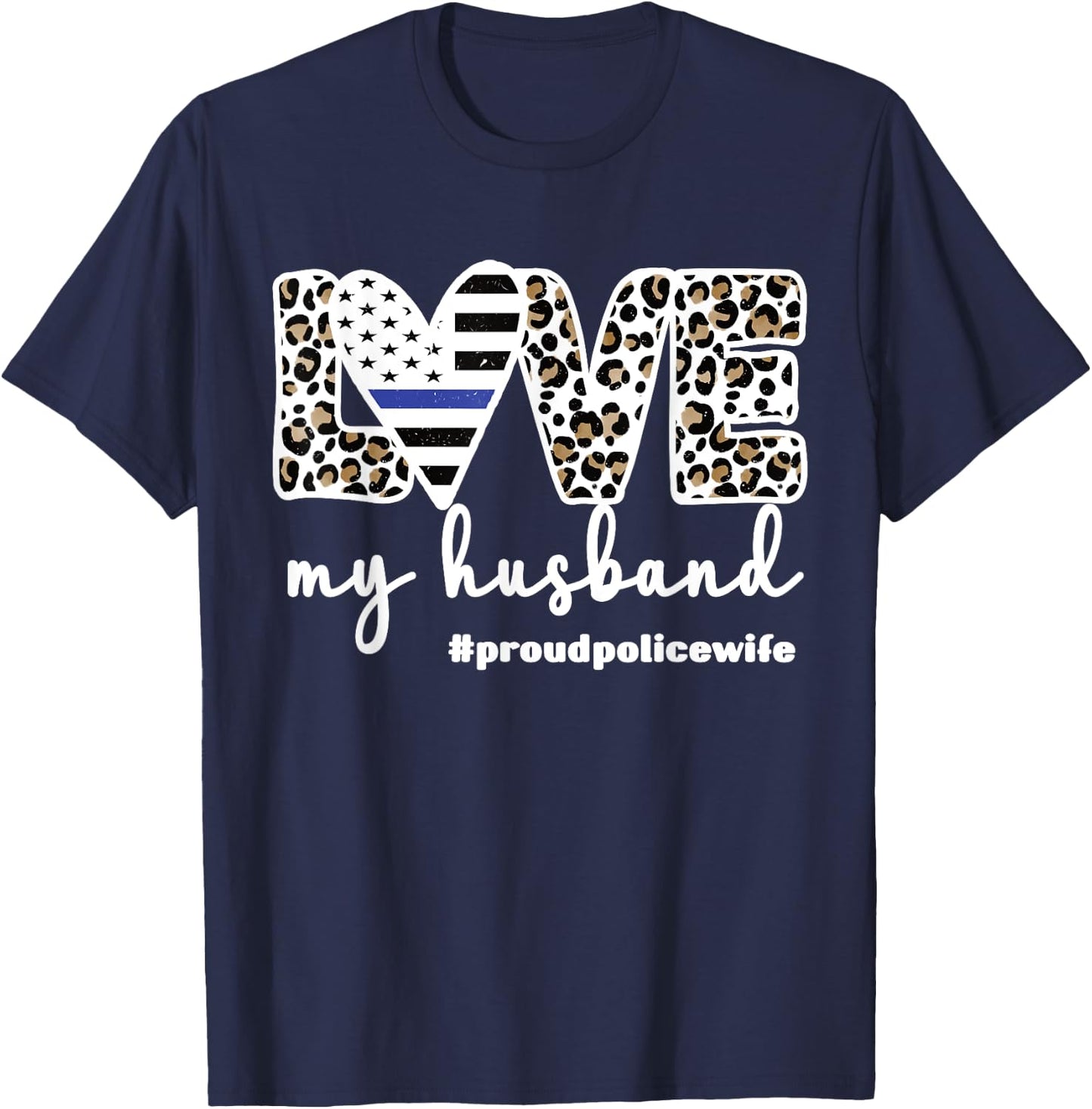 Proud Police Wife Love Cop Wife Blue Line Husband T-Shirt - T-Shirt | Navy