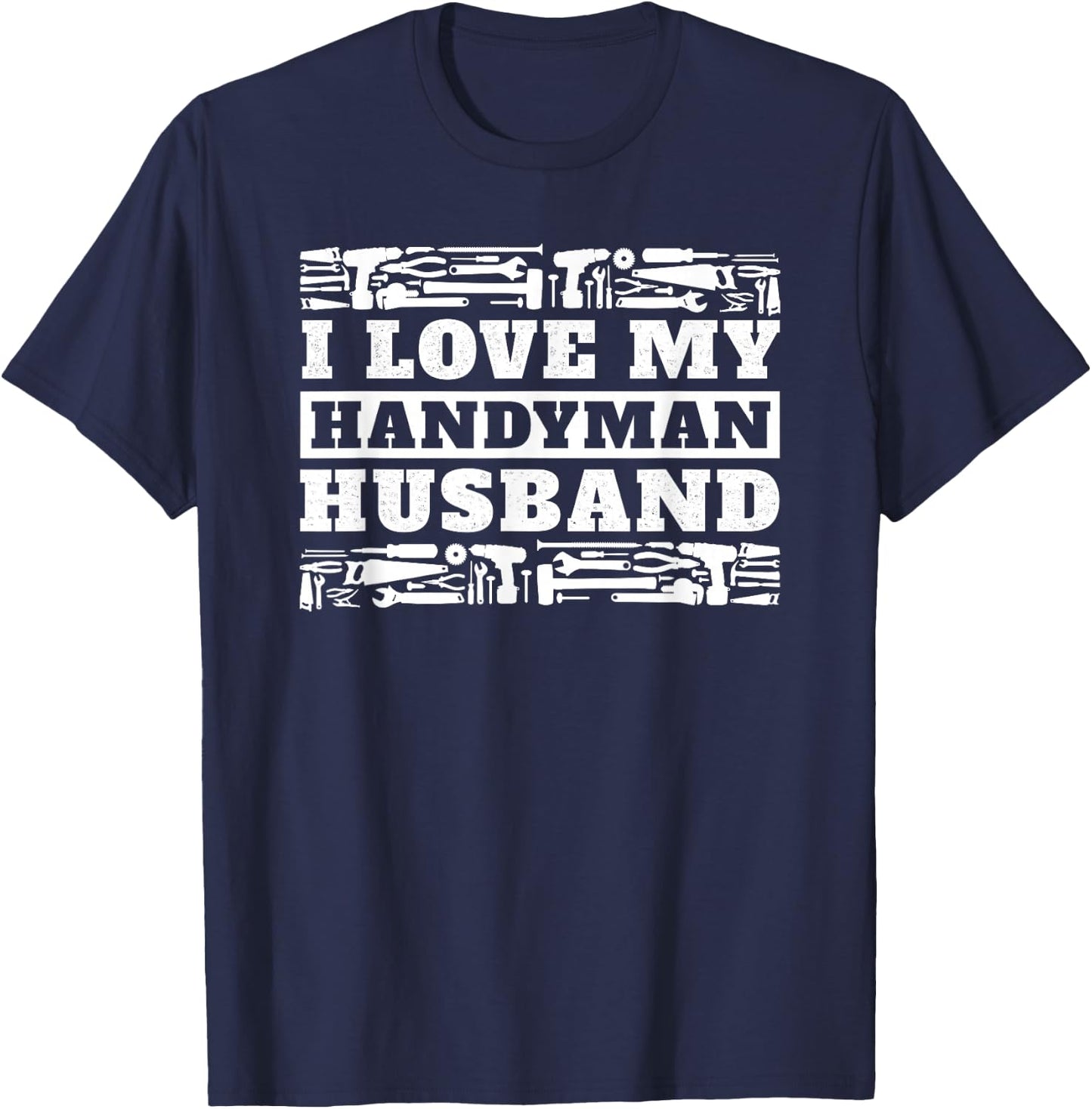 I Love My Handyman Husband Wife of Mr. Fix It T-Shirt - T-Shirt | Navy