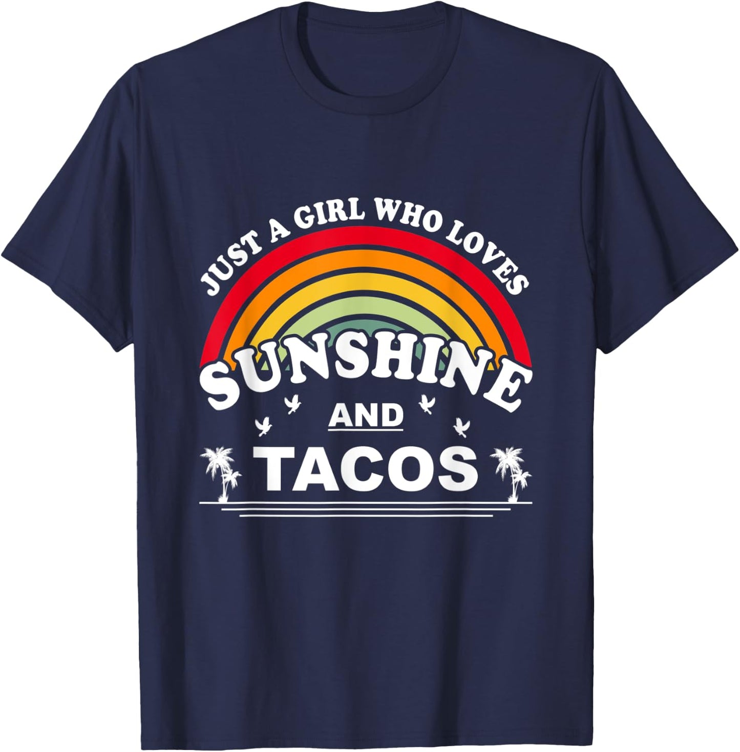 Just a Girl Who Loves Sunshine & Tacos T-Shirt - T-Shirt | Navy