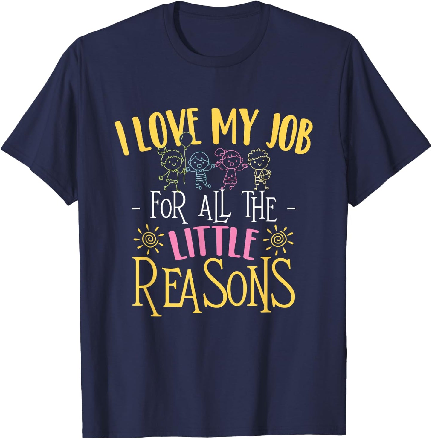 I Love My Job For All The Little Reasons - Daycare Provider T-Shirt - T-Shirt | Navy
