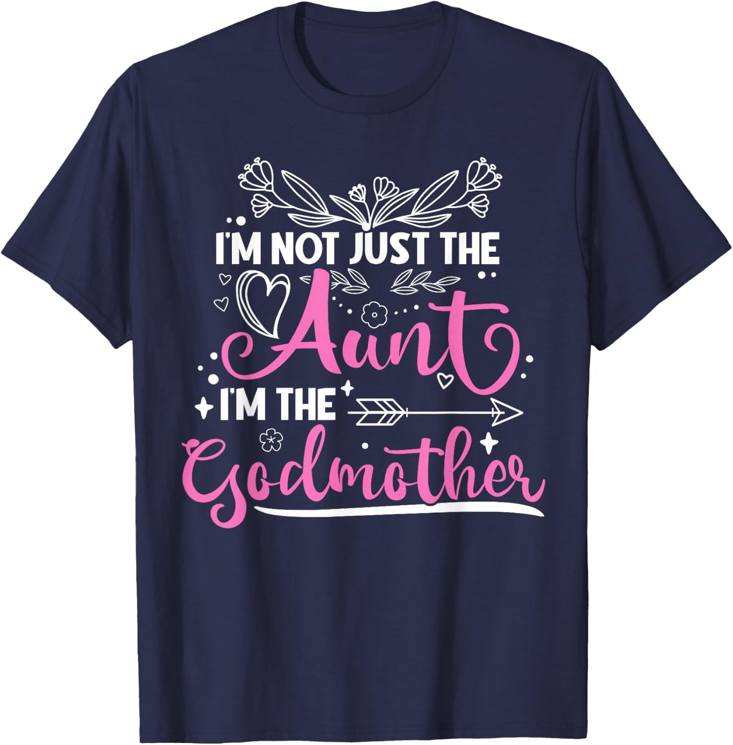 Not Only Aunt Also The GodMother T-Shirt - T-Shirt | Navy