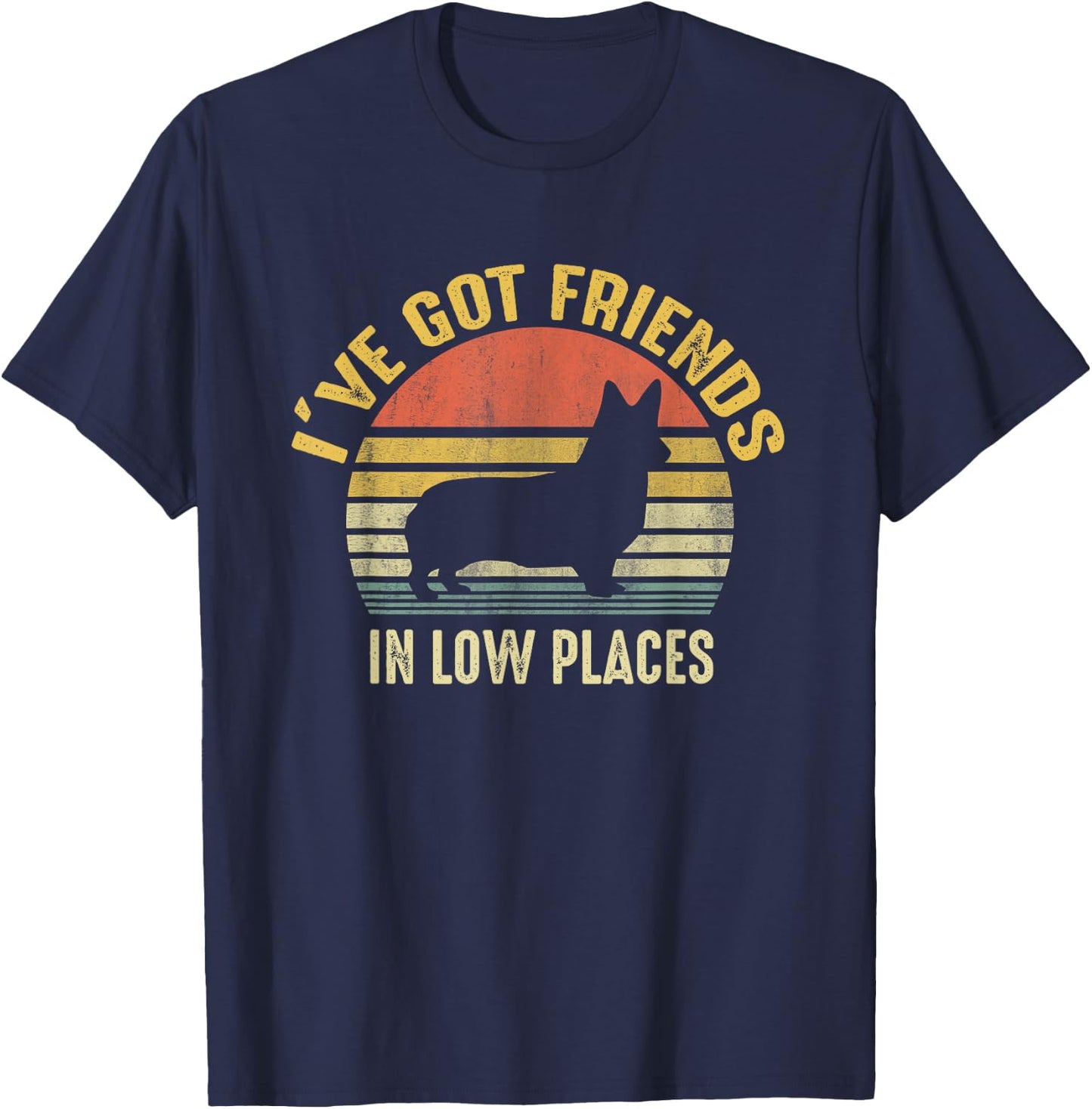 Corgi I've Got Friends In Low Place Gifts For Corgi Mom Dog Women T-Shirt - T-Shirt | Navy