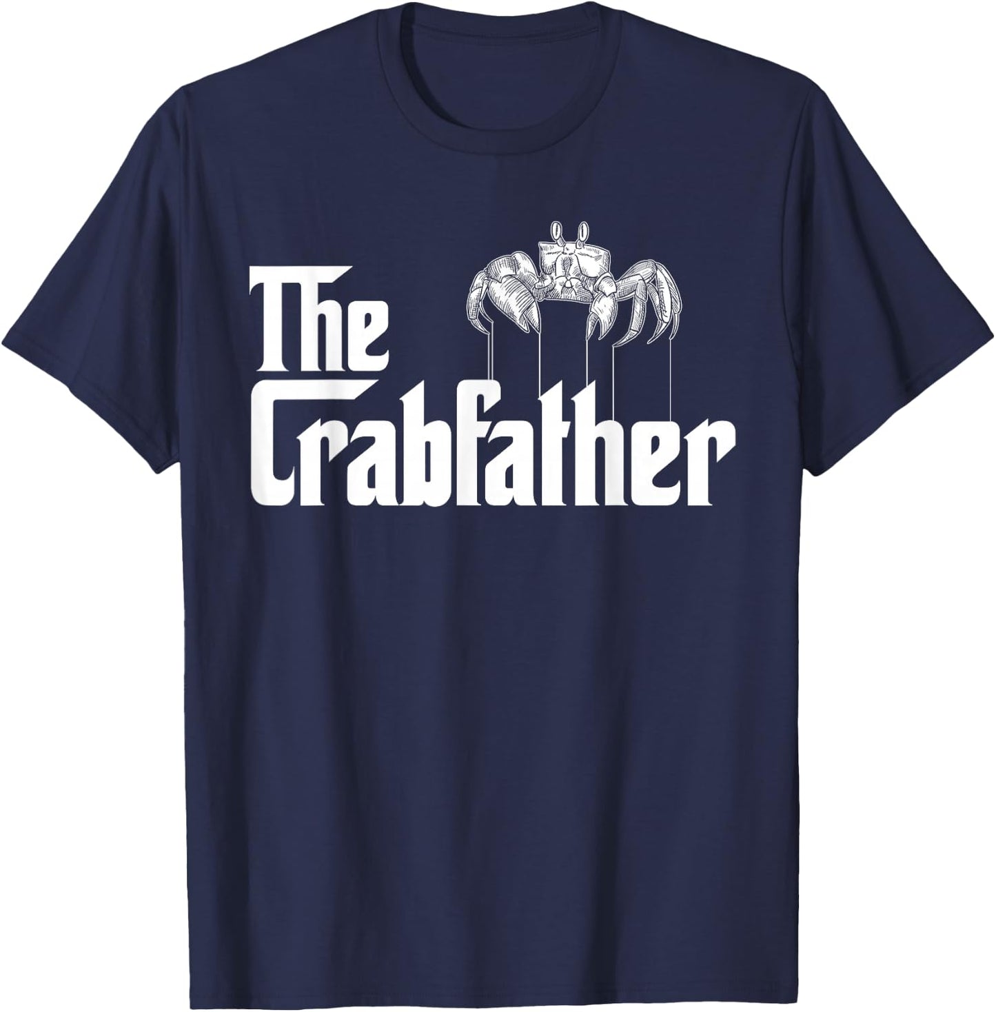 Crab Fishing Dad - The Crabfather T-Shirt - T-Shirt | Navy