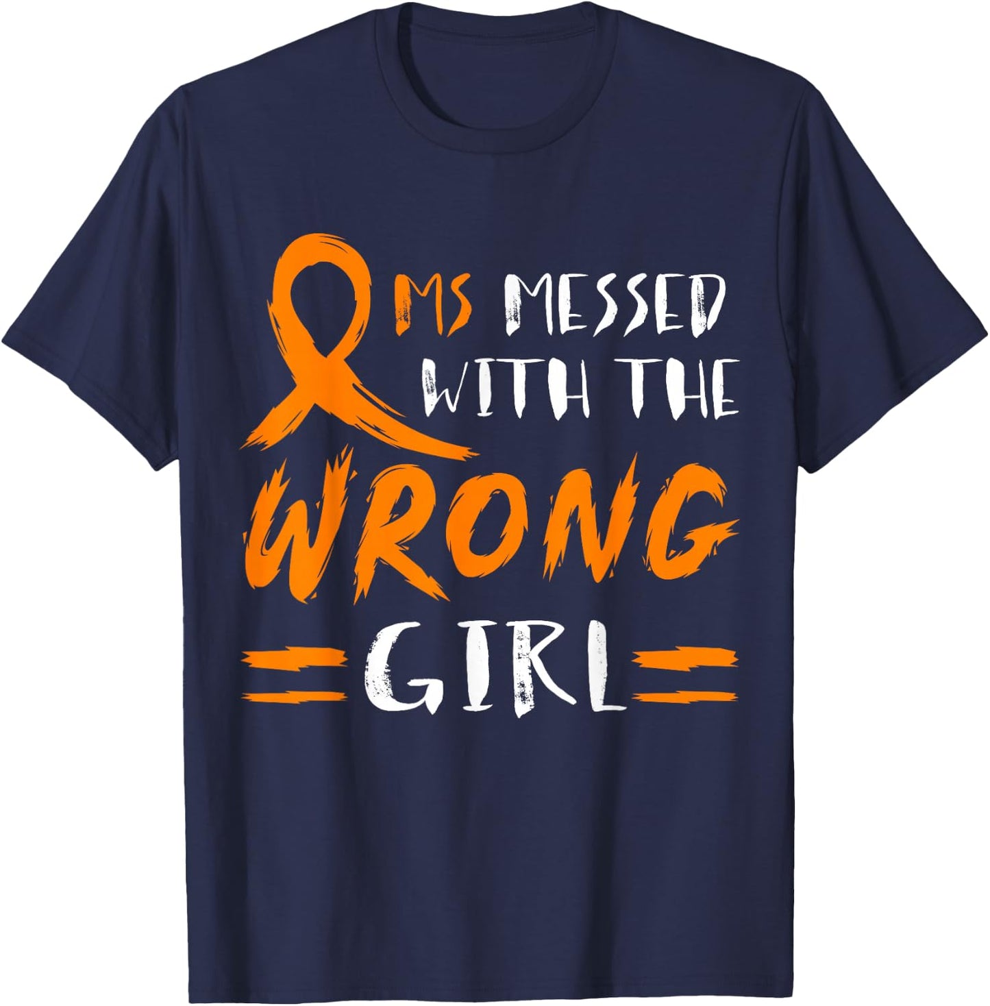 MS Messed With The Wrong Girl Multiple Sclerosis Awareness T-Shirt - T-Shirt | Navy